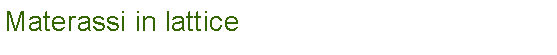 Casella di testo: Materassi in lattice